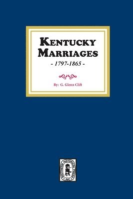 Kentucky Marriages, 1797-1865 1