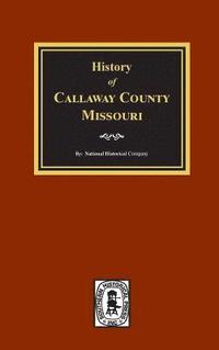 bokomslag History of Callaway County, Missouri
