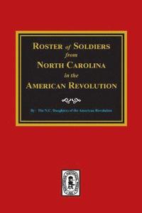 bokomslag Roster of Soldiers from NORTH CAROLINA in the American Revolution.