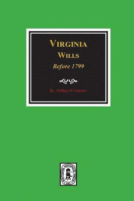 Virginia Wills before 1799. 1