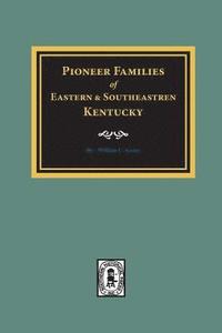 bokomslag PIONEER FAMILIES of Eastern and Southeastern Kentucky