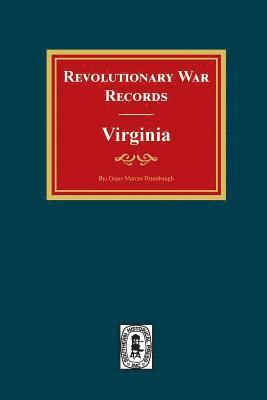 bokomslag Revolutionary War Records Virginia: Virginia Army and Navy Forces with Bounty Land Warrants for Virginia Military District of Ohio and Virginia Milita