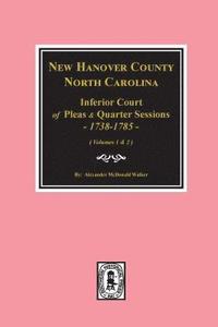 bokomslag New Hanover County, North Carolina Inferior Court of Pleas and Quarter Sessions, 1738-1785. (Vols. #1 and 2)