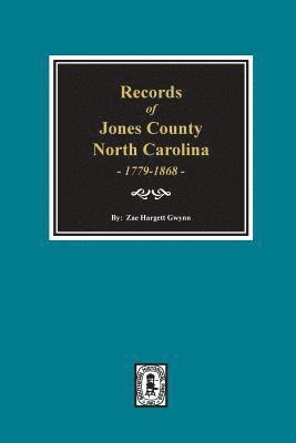 Records of Jones County, North Carolina 1779-1868 1