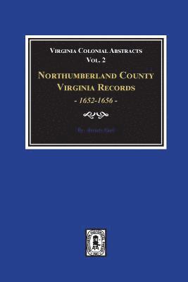 Northumberland County, Virginia Records, 1652-1656. (Vol. #2) 1