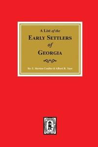 bokomslag Early Settlers of Georgia, A List of the.