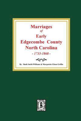 Marriages of Early Edgecombe County, North Carolina 1733-1868. 1
