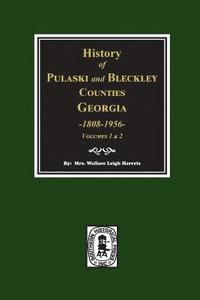 bokomslag History of Pulaski and Bleckley Counties, Georgia 1808-1956. (Volumes 1 & 2)