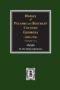 bokomslag History of Pulaski and Bleckley Counties, Georgia 1808-1956. (Volumes 1 & 2)