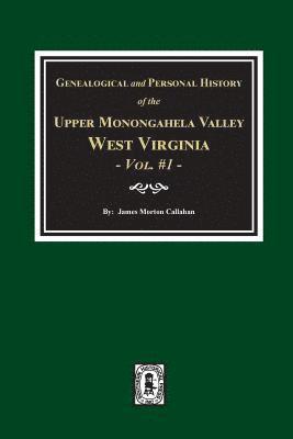bokomslag Genealogical and Personal History of Upper Monongahela Valley, West Virginia, Vol. #1