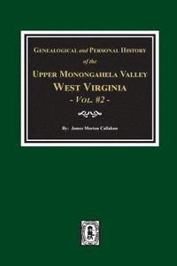 bokomslag Genealogical and Personal History of Upper Monongahela Valley, West Virginia, Vol. #2