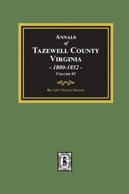 bokomslag Annals of Tazewell County, Virginia 1800-1852: Volume #1