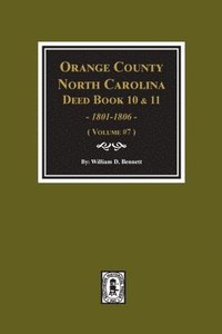 bokomslag Orange County, North Carolina Deed Books 10 and 11, 1801-1806. (Volume #7)