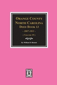 bokomslag Orange County, North Carolina Deed Books 13, 1808-1811. (Volume #9)