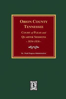Work Progress Administration - Obion County, Tennessee Court of Pleas and Quarter Sessions, 1834-1836, Häftad