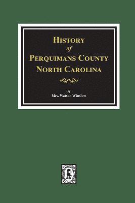 bokomslag History of Perquimans County, North Carolina