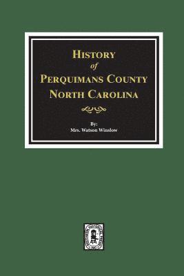 Watson Winslow - History of Perquimans County, North Carolina, Häftad