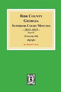 bokomslag Bibb County, Georgia Superior Court Minutes, 1831-1835, Part 1. ((Volume #4)