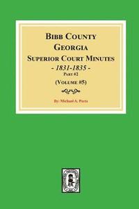 bokomslag Bibb County, Georgia Superior Court Minutes, 1831-1835, Part 2. (Volume #5)