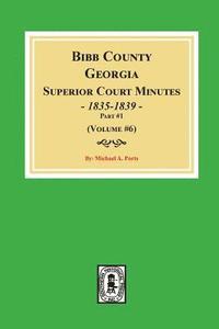 bokomslag Bibb County, Georgia Superior Court Minutes, 1835-1839, Part 1. (Volume #6)