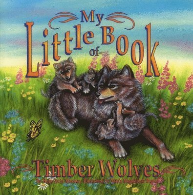 My Little Book of Timber Wolves