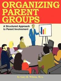 bokomslag Organizing Parent Groups