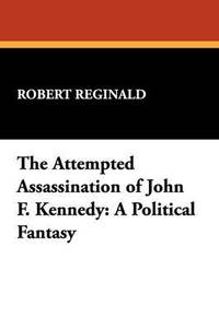 bokomslag The Attempted Assassination of John F. Kennedy