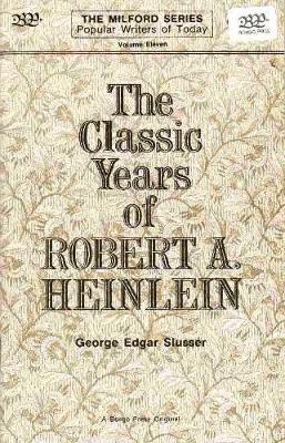 Classic Years of Robert A. Heinlein