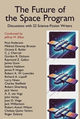 Octavia E. Butler, Roger Zelazny, Jeffrey M. Elliot - Future of the Space Program, Häftad