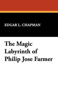 bokomslag The Magic Labyrinth of Philip Jose Farmer