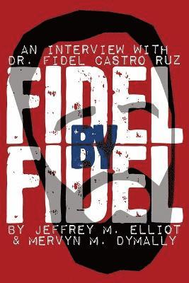 Fidel Castro - Fidel by Fidel, Häftad