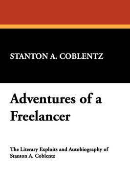 Stanton A. Coblentz, Stanton Arthur Coblentz - Adventures of a Freelancer, Häftad