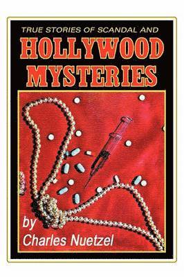 True Stories of Scandal and Hollywood Mysteries 1