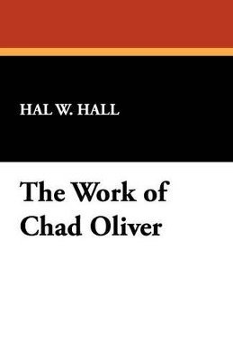 The Work of Chad Oliver 1