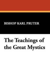 bokomslag The Teachings of the Great Mystics