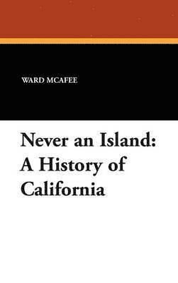 Ward M. McAfee - Never an Island, Inbunden