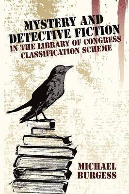 Michael Burgess - Mystery and Detective Fiction in the Library of Congress Classification Scheme, Häftad