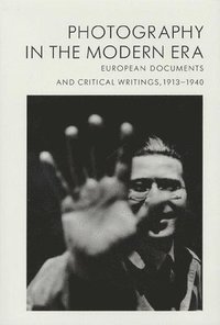 bokomslag Photography in the Modern Era: European Documents and Critical Writings, 1913-1940