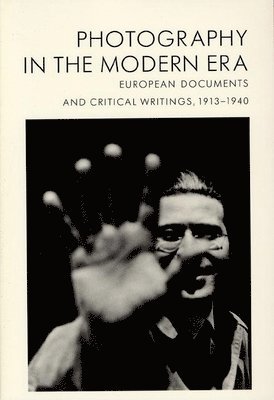 bokomslag Photography in the Modern Era: European Documents and Critical Writings, 1913-1940
