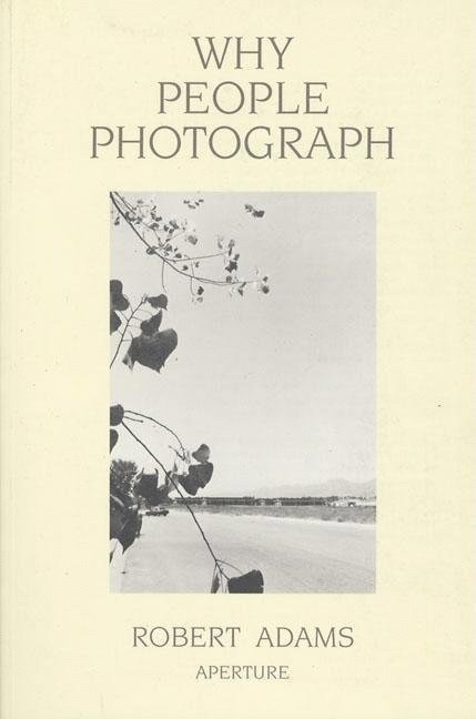 Robert Adams - Why People Photograph, Häftad
