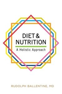 bokomslag Diet and Nutrition: A Holistic Approach