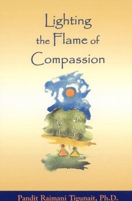 Pandi Rajmani Tigunait - Lighting the Flame of Compassion, Häftad