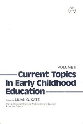 Current Topics in Early Childhood Education, Volume 2 1
