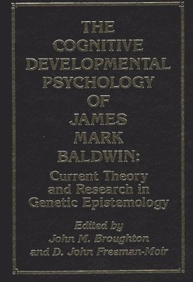 The Cognitive Developmental Psychology of James Mark Baldwin 1