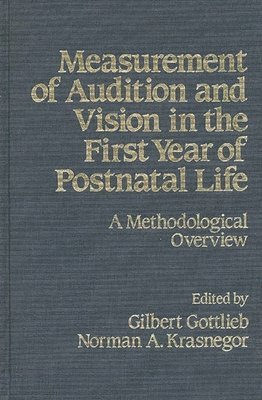 Measurement of Audition and Vision in the First Year of Postnatal Life 1