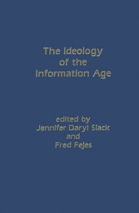 bokomslag The Ideology of the Information Age