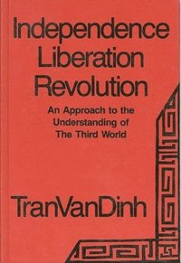 bokomslag Independence, Liberation, Revolution
