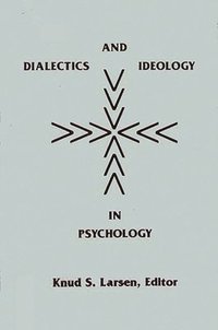 bokomslag Dialectics and Ideology in Psychology