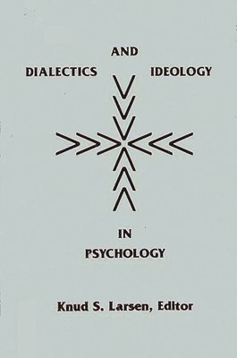 Dialectics and Ideology in Psychology
