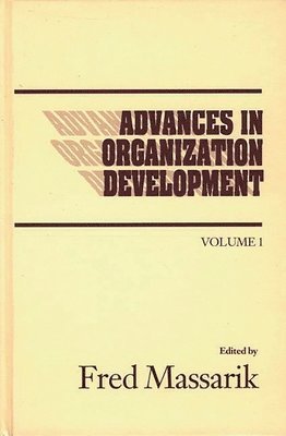 Fred Massarik - Advances in Organizational Development, Volume 1, Inbunden